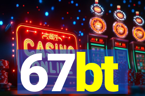 67bt
