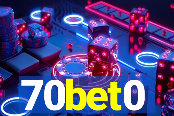 70bet0
