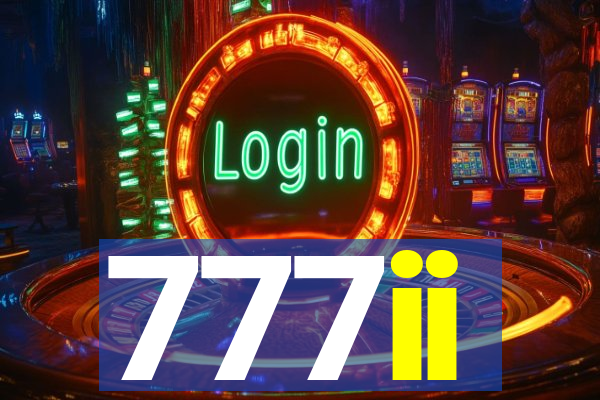 777ii