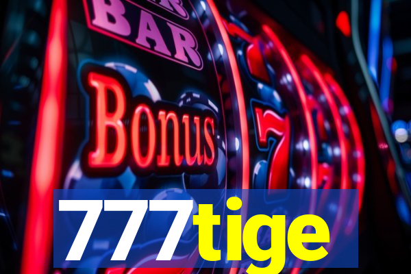 777tige