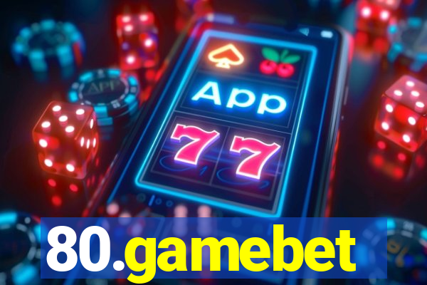 80.gamebet