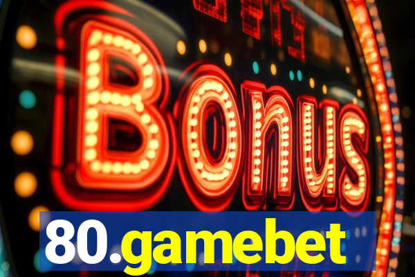 80.gamebet