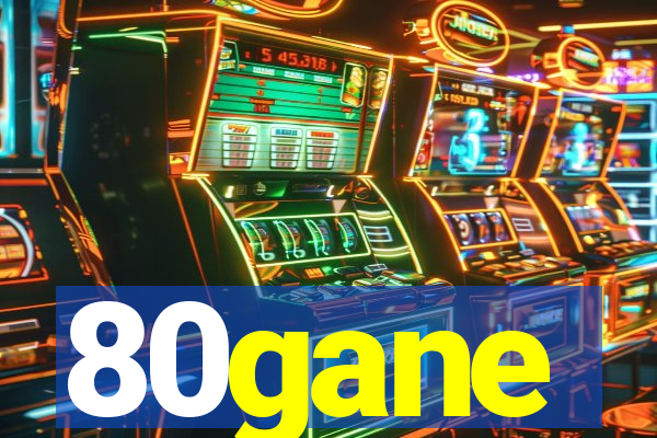 80gane