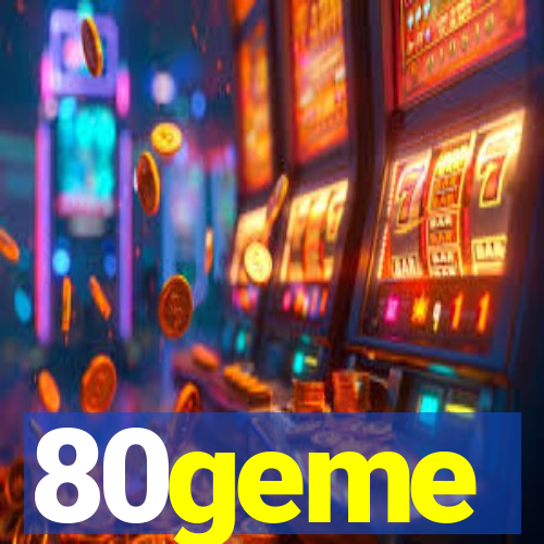 80geme
