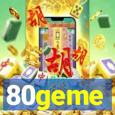 80geme
