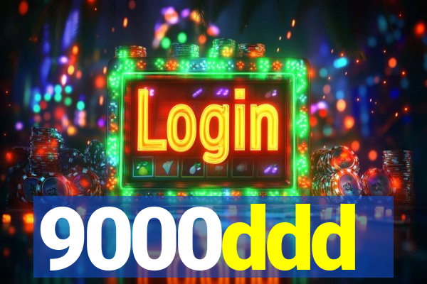9000ddd