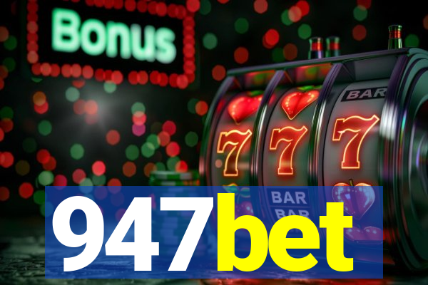 947bet