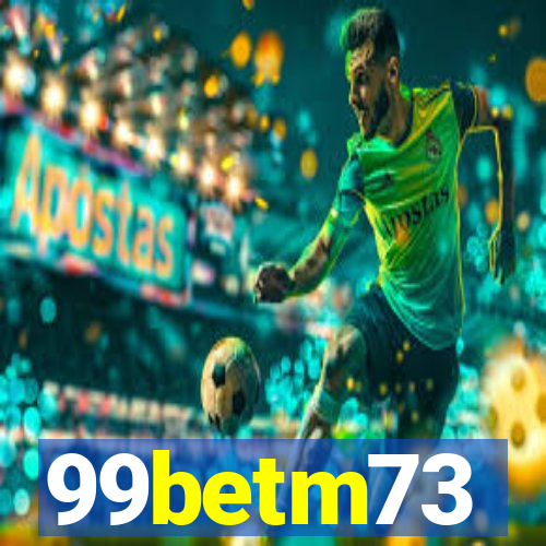 99betm73