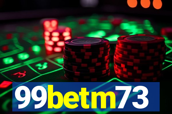 99betm73