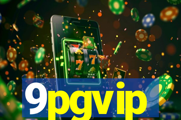 9pgvip