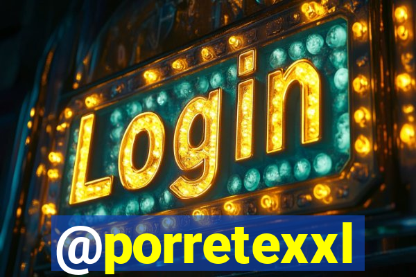 @porretexxl