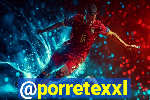 @porretexxl