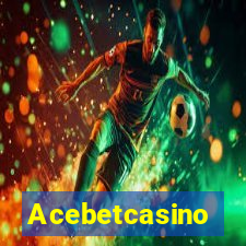 Acebetcasino