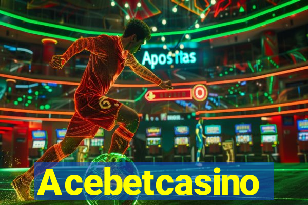Acebetcasino