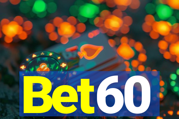 Bet60