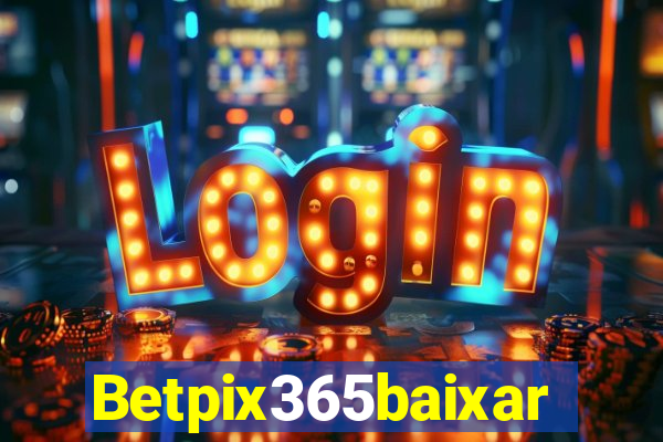 Betpix365baixar
