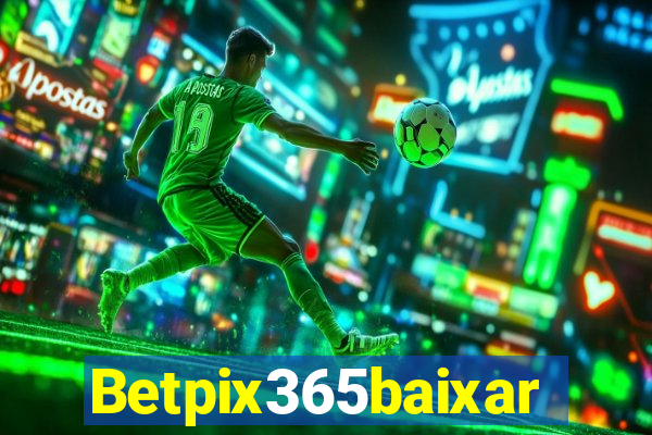 Betpix365baixar