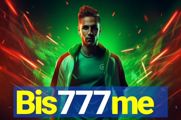 Bis777me