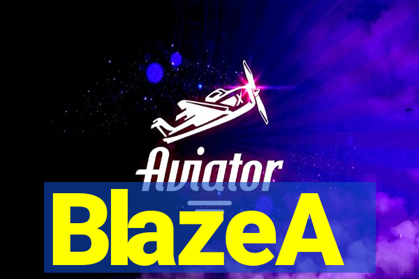 BlazeA