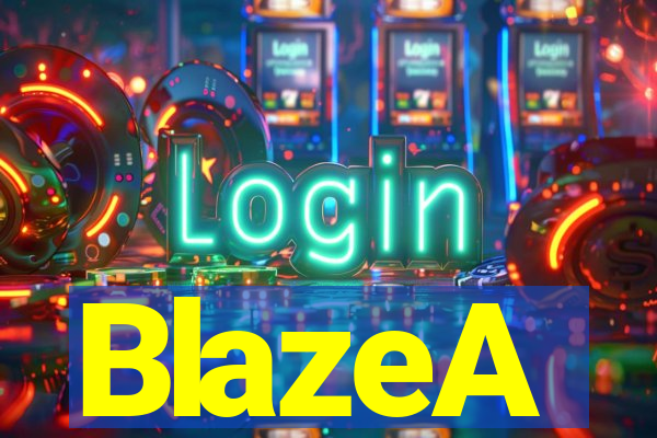 BlazeA