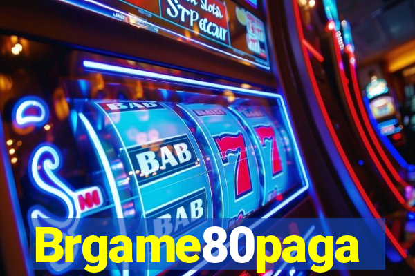 Brgame80paga