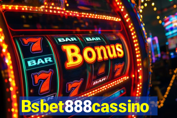 Bsbet888cassino