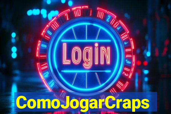 ComoJogarCraps
