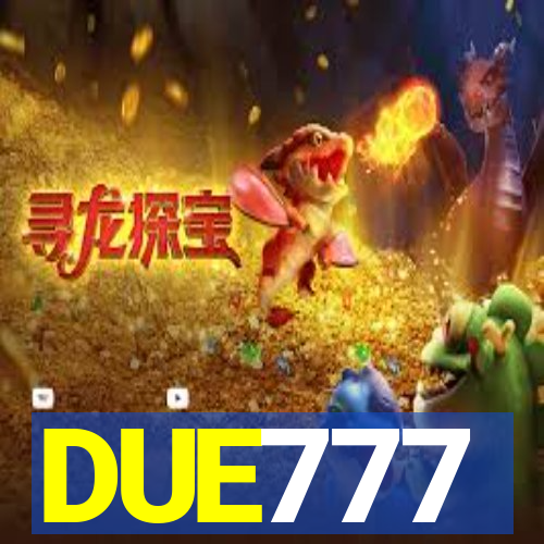 DUE777