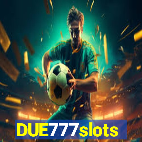 DUE777slots