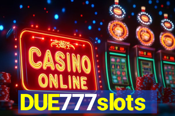 DUE777slots