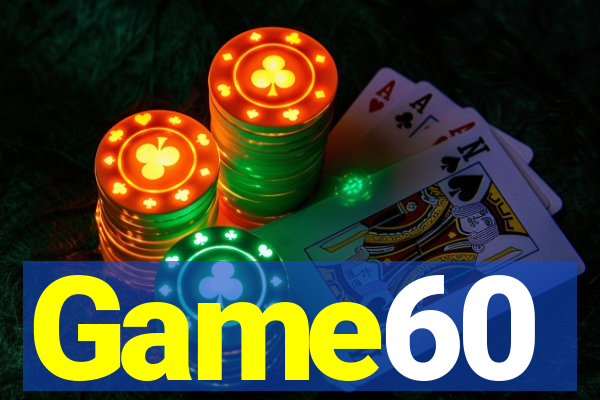 Game60