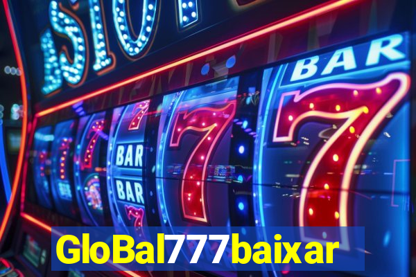 GloBal777baixar