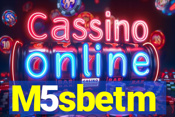 M5sbetm