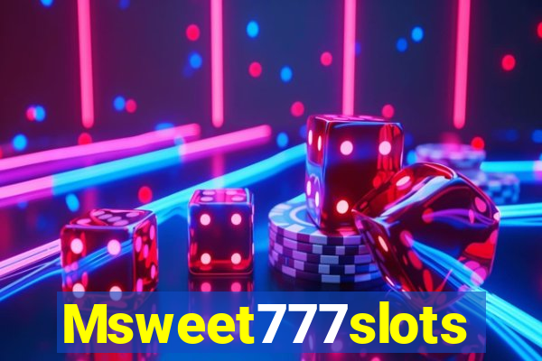 Msweet777slots
