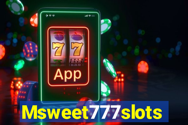 Msweet777slots