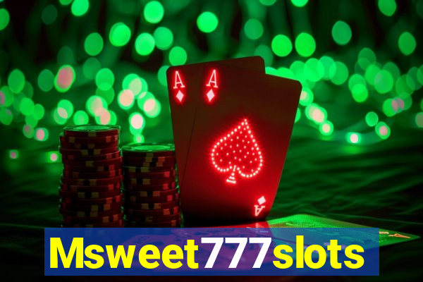 Msweet777slots