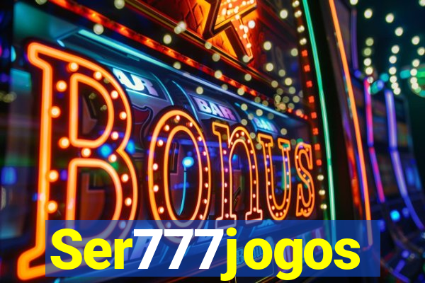 Ser777jogos