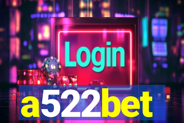 a522bet