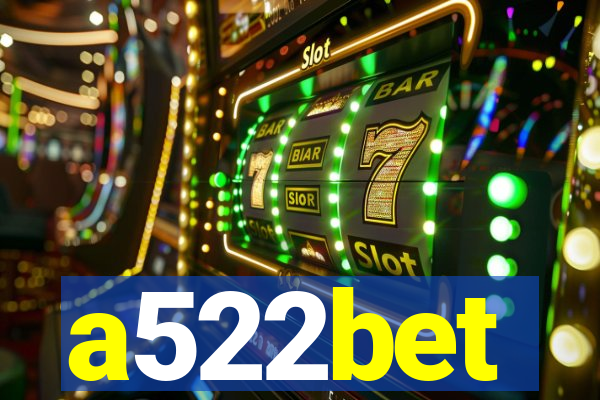 a522bet