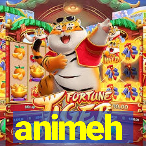 animeh