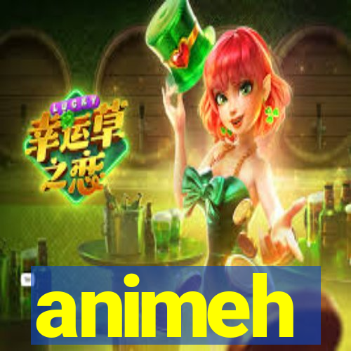 animeh