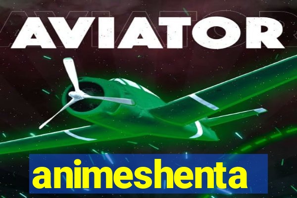 animeshenta