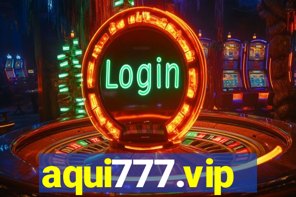 aqui777.vip