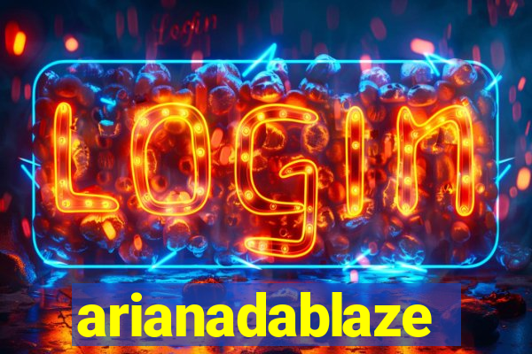 arianadablaze