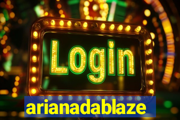arianadablaze