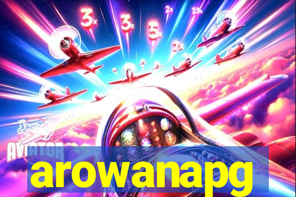 arowanapg
