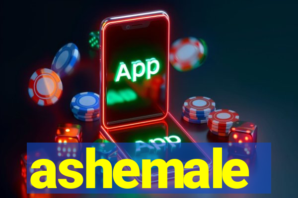 ashemale