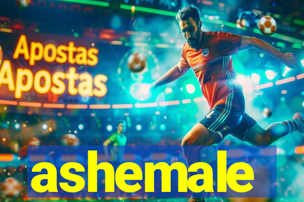 ashemale