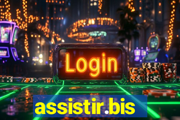assistir.bis