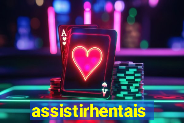 assistirhentais